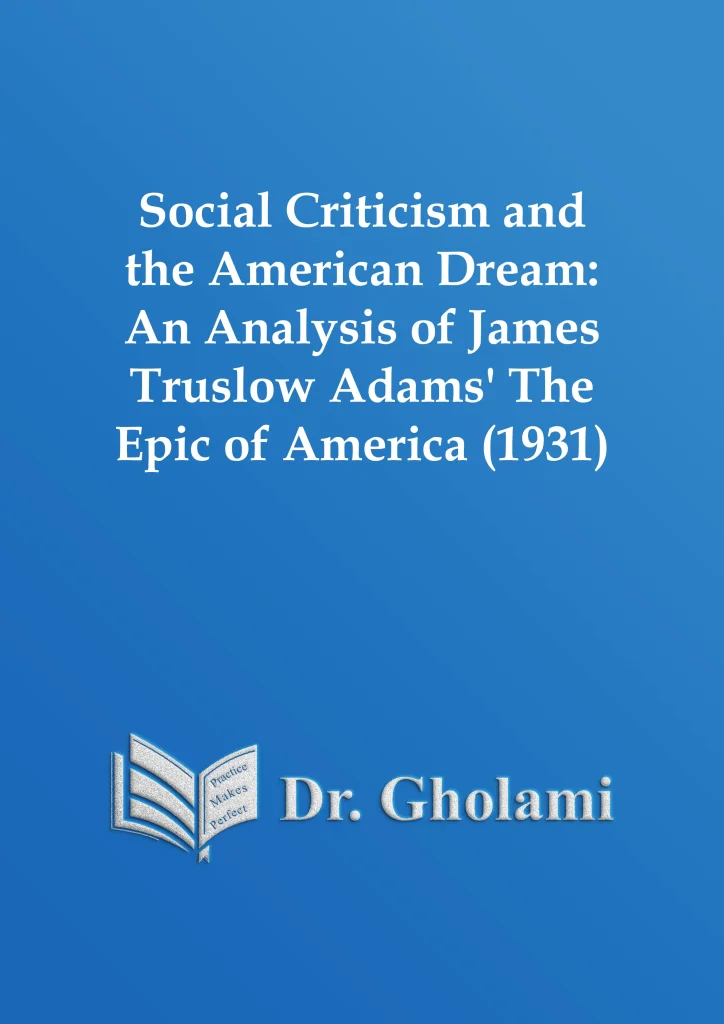Social Criticism and the American Dream: An Analysis of James Truslow Adams’ The Epic of America (1931)